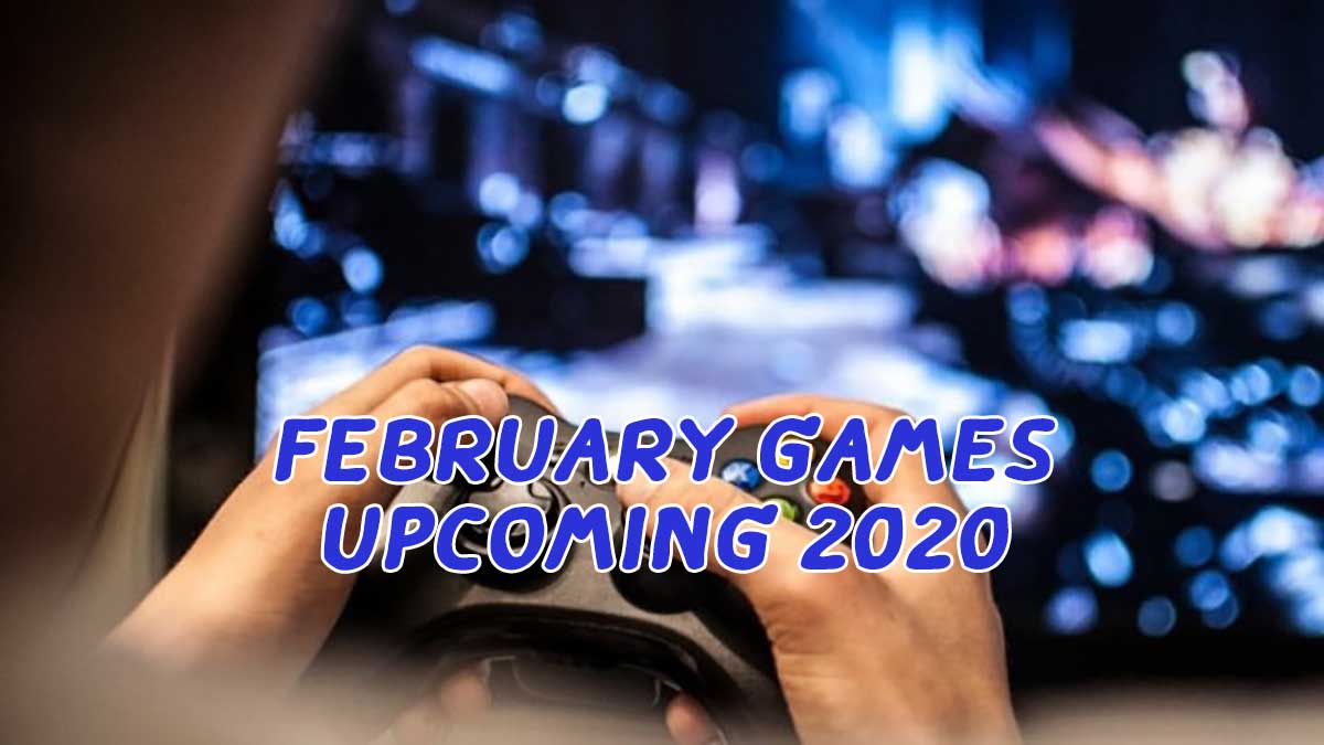 เตรียมกระเป๋าฉีกกันล่วงหน้า เกมออกใหม่ประจำเดือน กุมภาพันธ์ february game upcoming 2020