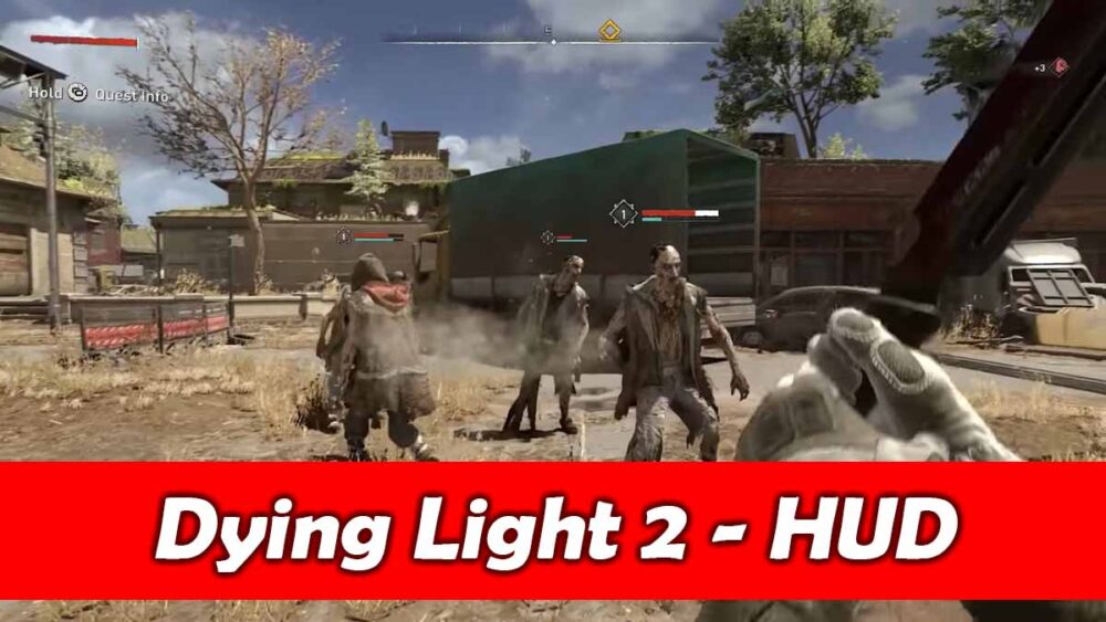 Dying Light 2 HUD เยอะเกินทำแฟนเกมมีปัญหา