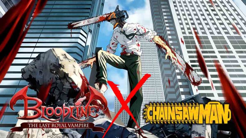 Bloodline: The Last Royal Vampire, Chainsaw Man