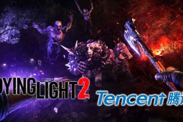 Dying Light, Dying Light 2, Techland, Tencent