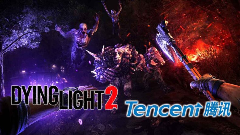 Dying Light, Dying Light 2, Techland, Tencent
